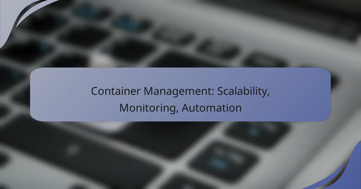 Container Management: Scalability, Monitoring, Automation